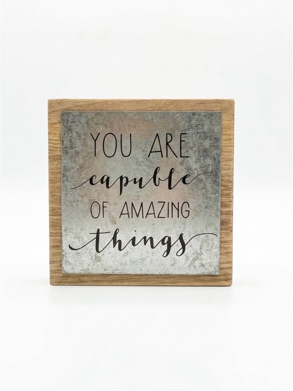 🏡Inspirational Wooden Sign with Metallic Accent 4” x 4”